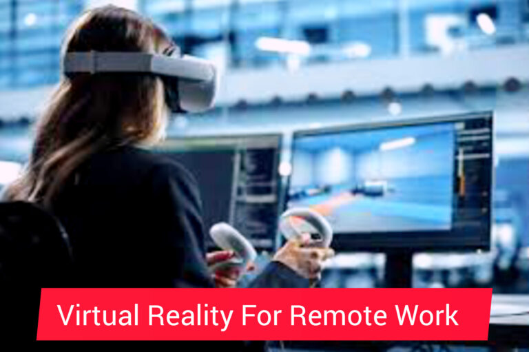 Virtual Reality For Remote Work: Revolutionizing Productivity IN 2024